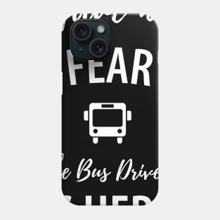 Funny bus driver saying Phone Case
