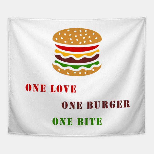 One love one burger one bite