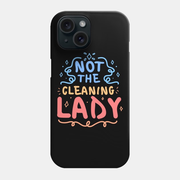 Coran is not the cleaning lady Phone Case by saturngarden