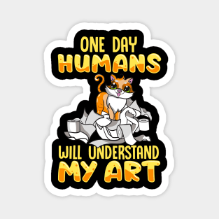 Cute Cat One Day Humans Will Understand My Art Magnet