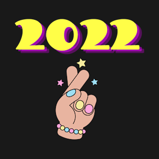 Year 2022 Will Be Better Fingers Crossed T-Shirt