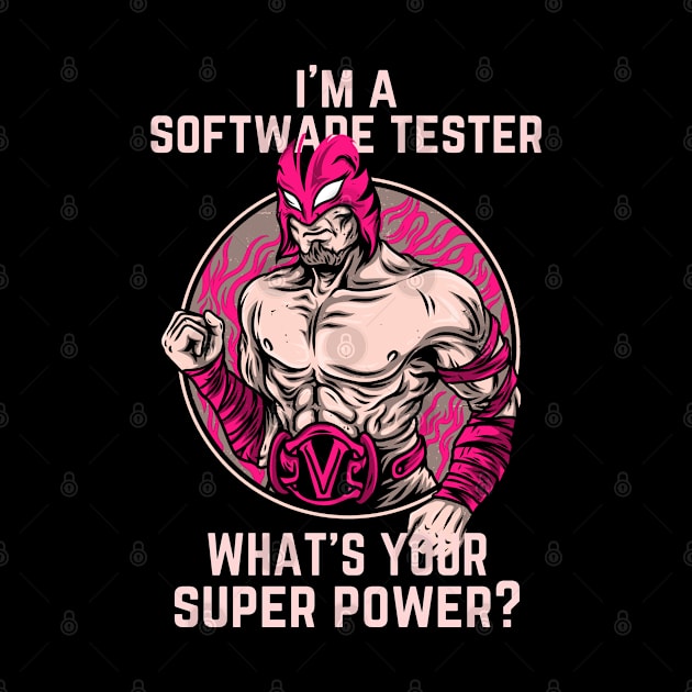 I'm a Software Tester, what's your super power? by Software Testing Life