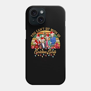 Golden Girls you cant sit with us Christmas Phone Case