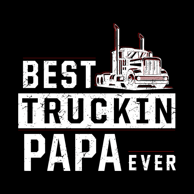 Best truckin' papa ever by fancimpuk