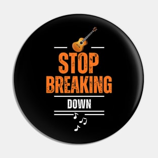 Stop Breaking Down T-Shirt Pin