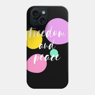 Freedom And Peace Phone Case