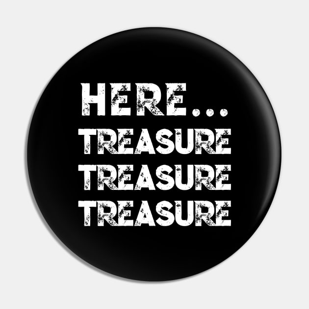 Funny Metal Detector Gift for Treasure Hunter & Detectorist Pin by TellingTales