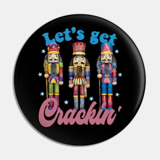 Let's Get Crackin' with the Three Nutcrackers Christmas Xmas Squad Pin