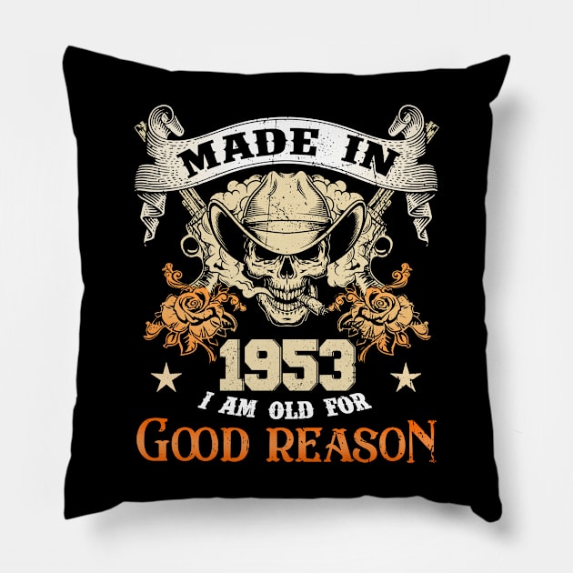 Skull Made In 1953 I Am Old For Good Reason Pillow by louismcfarland