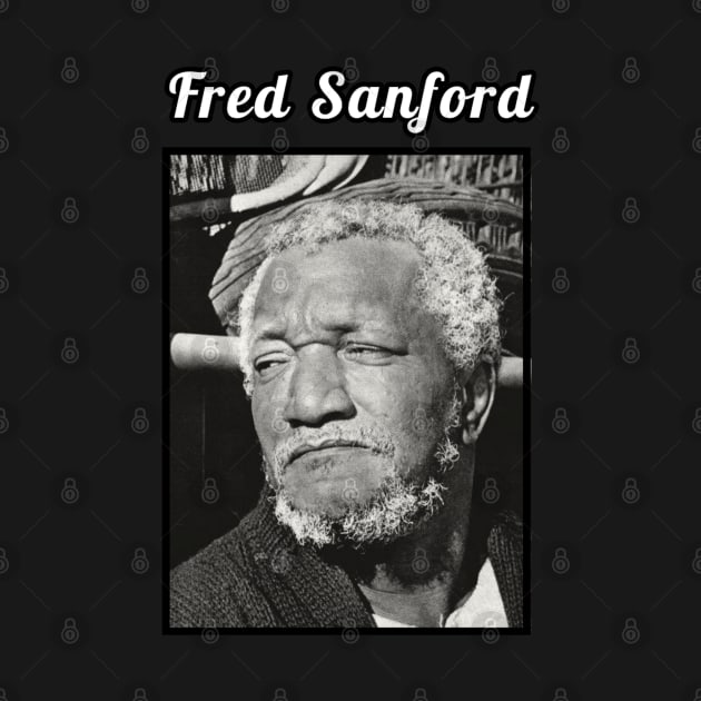 Fred Sanford / 1922 by DirtyChais