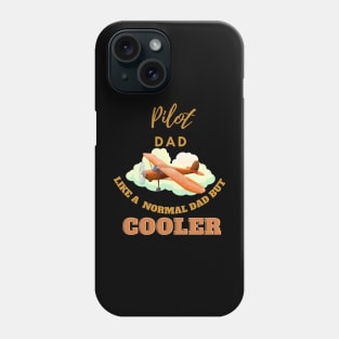 pilot dad like a normal dad but cooler Phone Case