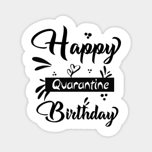 happy quarantine birthday 2 Magnet