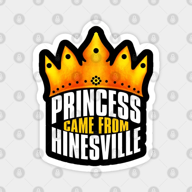 Princess Came From Hinesville, Hinesville Georgia Magnet by MoMido