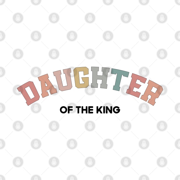 Daughter of the King Funny Gift for Daughter by TeeTypo