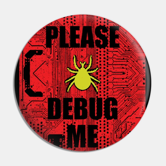 Please Debug Me Pin by PelagiosCorner