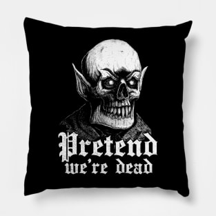 Pretend we are dead / Vampire skull Pillow