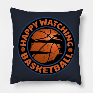 Happy Watching Basketball - Basketball Spectator Pillow