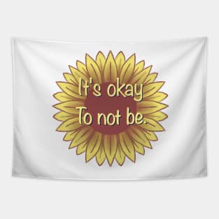 It’s okay to not be. Tapestry