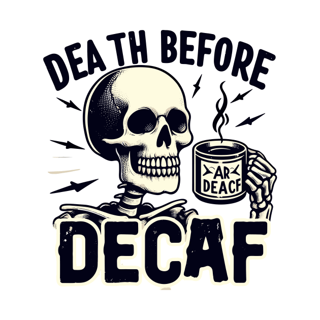 Death Before Decaf by OldSchoolRetro