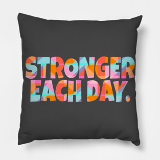 STRONGER EACH DAY Pillow