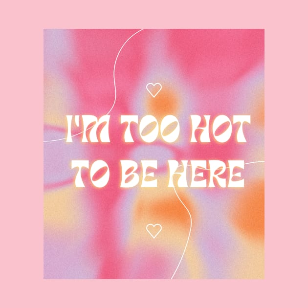 I'm too hot to be here! by GenerativeCreations