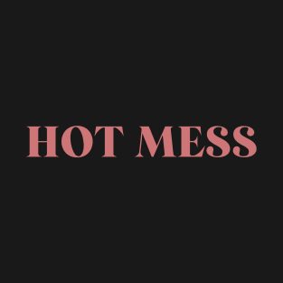 Hot Mess T-Shirt