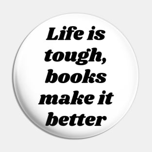 Books make life better - Funny reading fangirls quote Pin