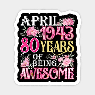 April Girl 1943 Shirt 80th Birthday 80 Years Old Magnet