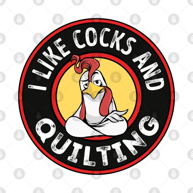 I like Cocks and Quilting Funny Gay Pride Rooster by qwertydesigns