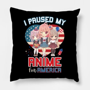 I Paused My Anime for America Pillow