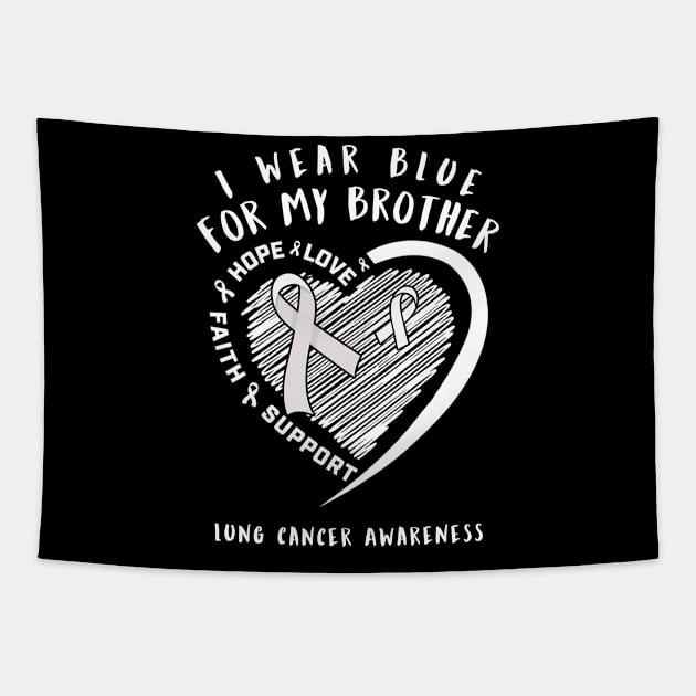 I Wear White For My Brother Lung Cancer Awareness Tapestry by thuylinh8