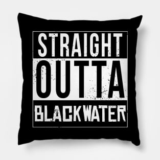 Straight Outta Blackwater Pillow