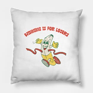 Winning Is For Losers Pillow