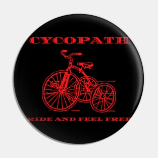 Cycopath Funny Cycling for Cyclists and Bikers T-Shirt Pin