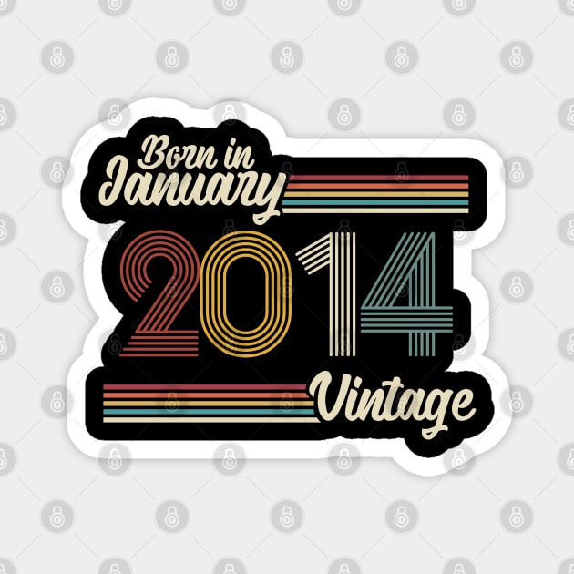 Vintage Born in January 2014 Magnet by Jokowow