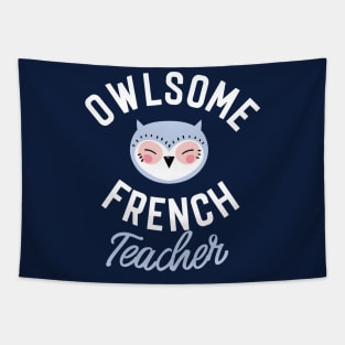 Owlsome French Teacher Pun - Funny Gift Idea Tapestry