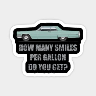 Smiles per gallon Magnet