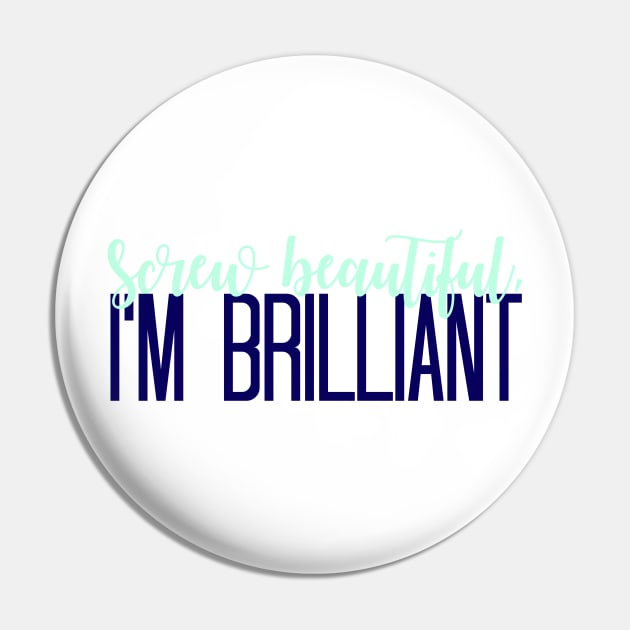 Mint Screw Beautiful, Im Brilliant Pin by annmariestowe