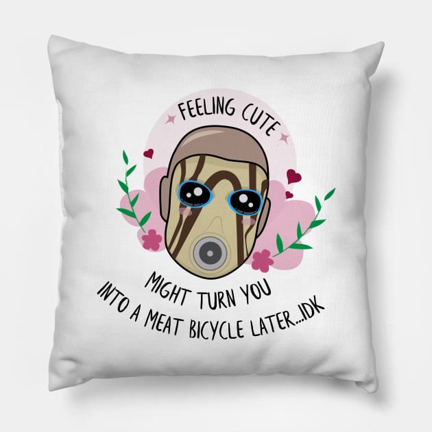 Feeling Cute - Borderlands Psycho Pillow by sadsquatch