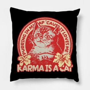 karma is cat purring in my lap'cause it loves me retro Pillow