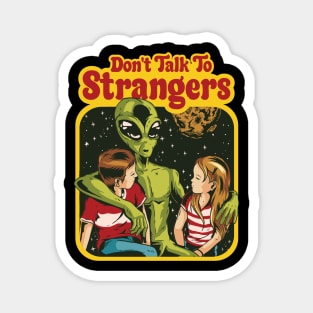 Dont Talk To Strangers Funny Children Alien Parody Magnet