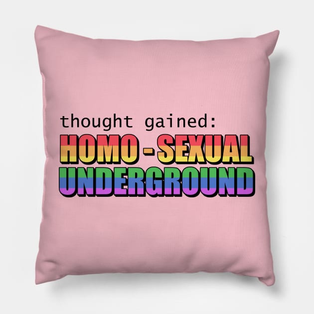 Homosexual Underground Pillow by jekylldraws