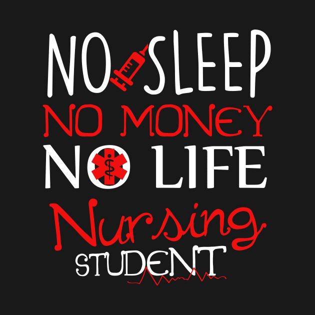 No Sleep No Money No Life Funny Nursing Student RN by theperfectpresents