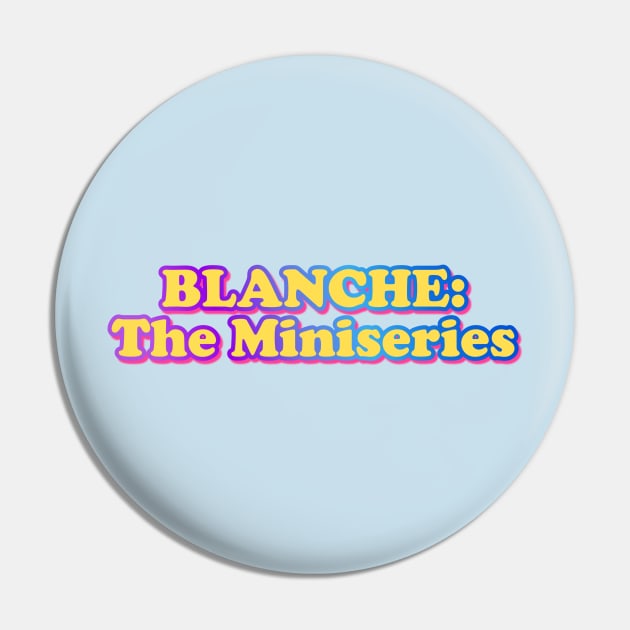 Blanche: The Miniseries Pin by Golden Girls Quotes