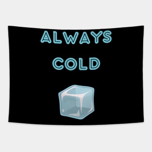 Always cold sweatshirt Tapestry