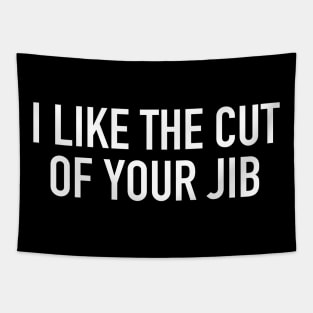 I Like the Cut of Your Jib Tapestry