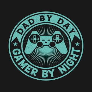 Dad by day, Gamer by night T-Shirt