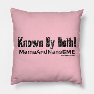 Known By Both! - MamaAndNana.Me Pillow