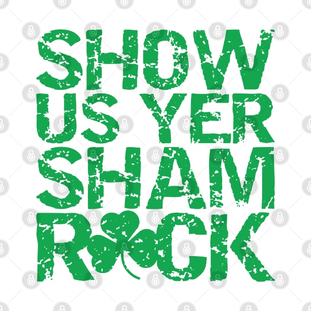 Show Us Yer Shamrock by Yule