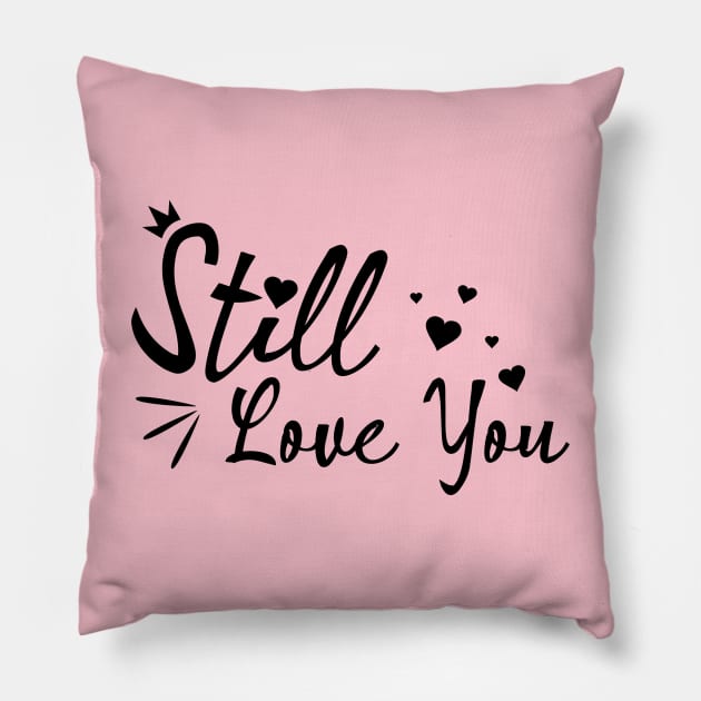 Still Love You black color Pillow by Axl Cloth